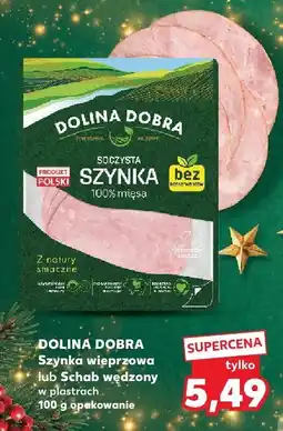 Kaufland Szynka wieprzowa DOLINA DOBRA oferta