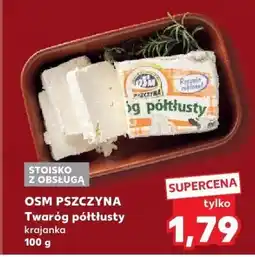 Kaufland Twaróg półtłusty krajanka 100 g OSM Pszczyna oferta