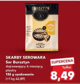 Kaufland Ser serowara dojrzewający 6 miesięcy plastry Bursztyn oferta