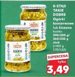 Kaufland Ogórki konserwowe K-Stąd Takie Dobre oferta