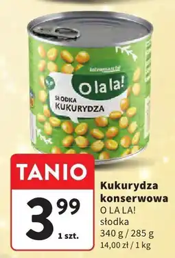 Intermarche Kukurydza konserwowa O LA LA! słodka oferta