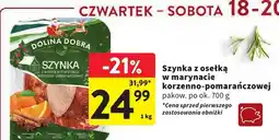 Intermarche Szynka z osetką w marynacie korzenno-pomarańczowej Dolina Dobra oferta