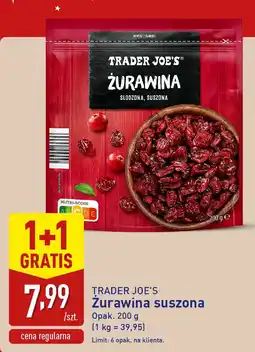 ALDI Żurawina suszona 200 g 1+1 GRATIS Trader Joe's oferta