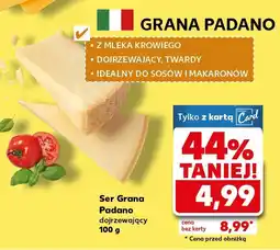 Kaufland Ser Grana Padano dojrzewający Kaufland oferta