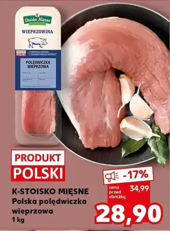 Kaufland Polska polędwiczka wieprzowa K-Stoisko Mięsne oferta