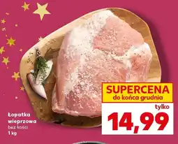 Kaufland Łopatka wieprzowa bez kości Kaufland oferta