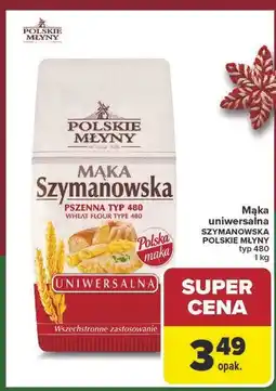Carrefour Mąka uniwersalna Szymanowska Polskie Młyny typ 480, 1 kg oferta