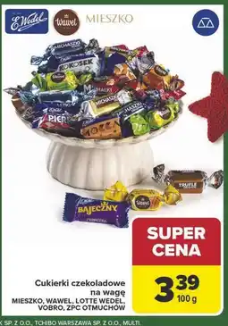 Carrefour Cukierki czekoladowe na wagę (MIESZKO, WAWEL, LOTTE WEDEL, VOBRO, ZPC OTMUCHÓW) oferta