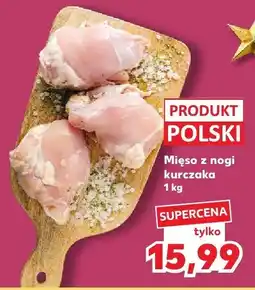Kaufland Mięso z nogi kurczaka oferta