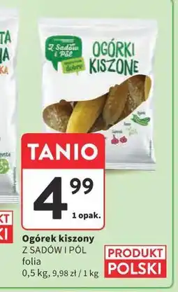 Intermarche Ogórek kiszony (Z Sadów i Pól, folia, 0,5 kg) oferta