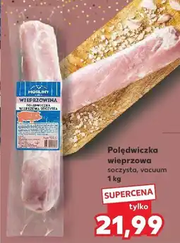 Kaufland Polędwiczka wieprzowa soczysta, vacuum oferta