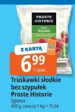 E.Leclerc Truskawki słodkie bez szypułek Proste Historie Iglotex oferta