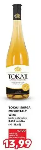 Kaufland TOKAJI SARGA MUSKOTALY Wino białe półsłodkie 0,75 l oferta