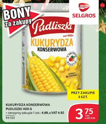 Selgros Kukurydza konserwowa pudliszki oferta
