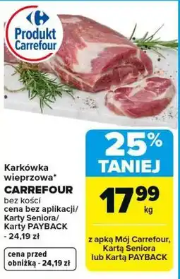Carrefour Karkówka wieprzowa bez kości CARREFOUR oferta