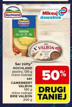 Carrefour Ser żółty HOCHLAND plastry, CAMEMBERT VALBON, BRIE VALBON oferta