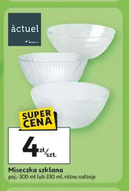 Auchan Miska szklana 330 ml Actuel oferta