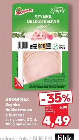 Kaufland Drobimex Szynka delikatesowa z kurcząt oferta