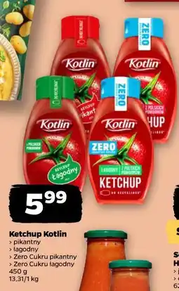 Netto Ketchup Kotlin (pikantny, łagodny, Zero Cukru pikantny, Zero Cukru łagodny) oferta