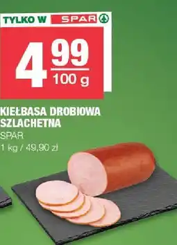 Spar Kiełbasa drobiowa szlachetna SPAR oferta