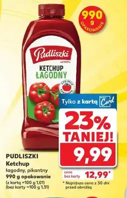 Kaufland Pudliszki Ketchup łagodny, pikantny oferta