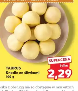 Kaufland Taurus Knedle ze śliwkami oferta