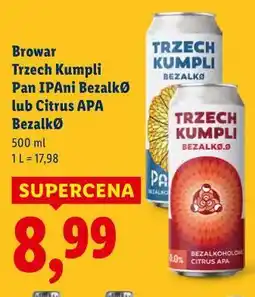 Lidl Browar Trzech Kumpli Pan IPAnI BezalkØ lub Citrus APA BezalkØ oferta