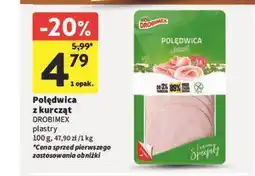 Intermarche Polędwica z kurcząt DROBIMEX plastry oferta