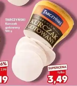 Kaufland Tarczyński Kurczak gotowany oferta