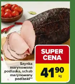 Carrefour Express Szynka marynowana podlaska, schab marynowany podlaski oferta