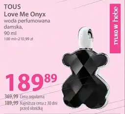 Hebe Tous love me onyx woda perfumowana damska oferta