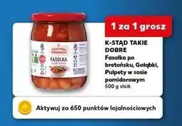 Kaufland K-STĀD TAKIE DOBRE Fasolka po bretońsku, Gołąbki, Pulpet w sosie pomidorowym 500 g słoik oferta