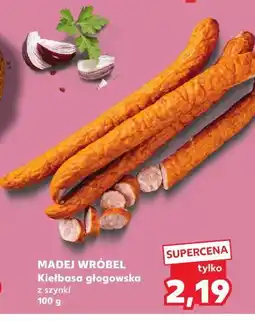 Kaufland Madej Wróbel Kiełbasa głogowska z szynki oferta