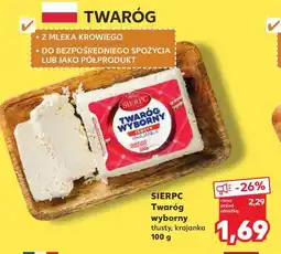 Kaufland SIERPC Twaróg wybornty tłusty, krajanka oferta