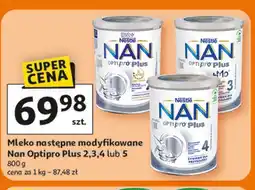 Auchan Mleko następne modyfikowane Nan Optipro Plus 2,3,4 lub 5 oferta