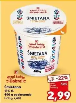 Kaufland Śmietanka 18 % K-Classic Stąd Takie Dobre! oferta