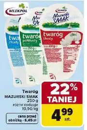 Carrefour Twaróg Mazurski Smak (Mlekpol, różne rodzaje, 200 g) oferta