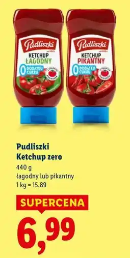 Lidl Pudliszki Ketchup zero 440 g (łagodny lub pikantny) oferta