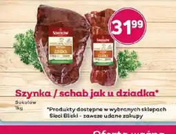 Bliski Sokołów Szynka / schab jak u dziadka oferta