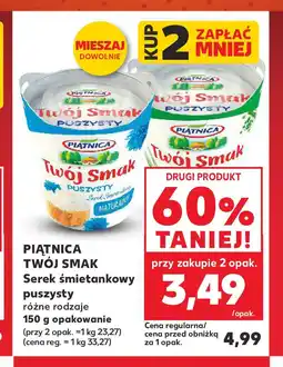 Kaufland Piątnica Twój Smak Serek śmietankowy puszysty różne rodzaje oferta