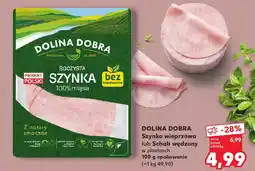 Kaufland DOLINA DOBRA Szynka wieprzowa lub Schab wędzony w plastrach 100 g opakowanie oferta