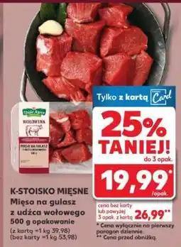 Kaufland K-STOISKO MIĘSNE Mięso na gulasz z udźca wołowego 500 g opakowanie oferta