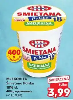Kaufland MLEKOVITA Śmietana Polska 18% tł oferta