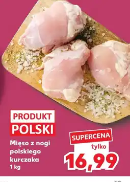 Kaufland Mięso z nogi polskiego kurczaka oferta