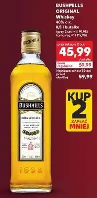 Kaufland BUSHMILLS ORIGINAL Whiskey 40% alk. 0,5l butelka oferta