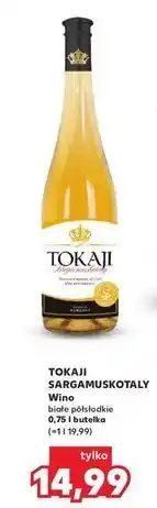Kaufland TOKAJI SARGAMUSKOTALY Wino oferta