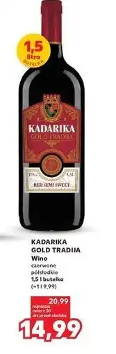 Kaufland KADARIKA GOLD TRADIJA Wino czerwone półsłodkie 1,5 l butelka oferta