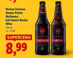 Lidl Browar Fortuna Komes Porter Malinowy lub Komes Barley Wine oferta