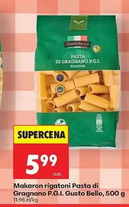 Biedronka Makaron rigatoni Pasta di Gragnano P.G.I. Gusto Bello 500 g oferta