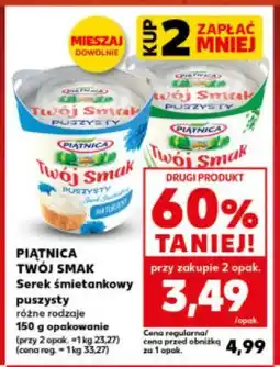 Kaufland Piątnica Twój Smak Serek śmietankowy puszysty oferta